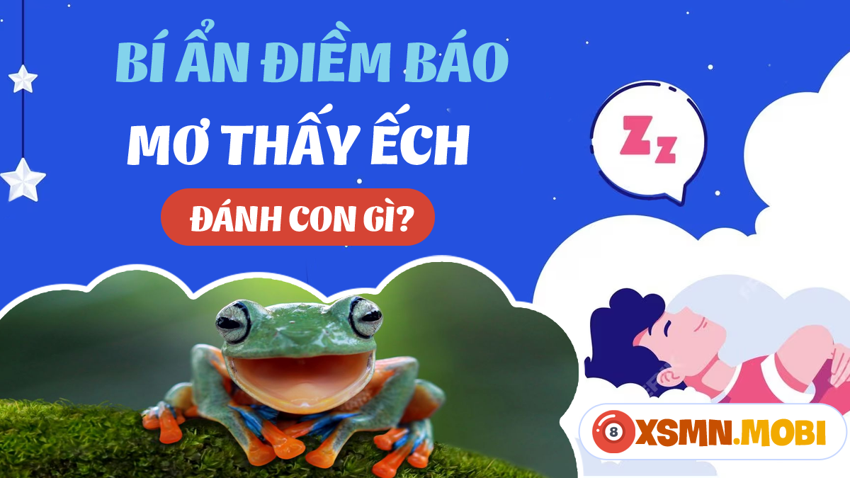 Mơ thấy bắt được ếch, điềm báo gì, đánh con gì?