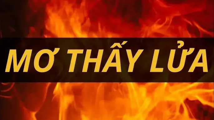 Nằm mơ thấy lửa cháy nhà: Giải mã giấc mơ và số đề liên quan