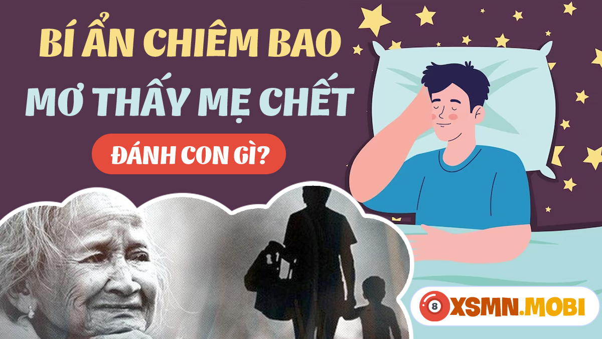 Nằm Mơ Thấy Cha Mẹ Chết Sống Lại: Giải Mã Số Đề
