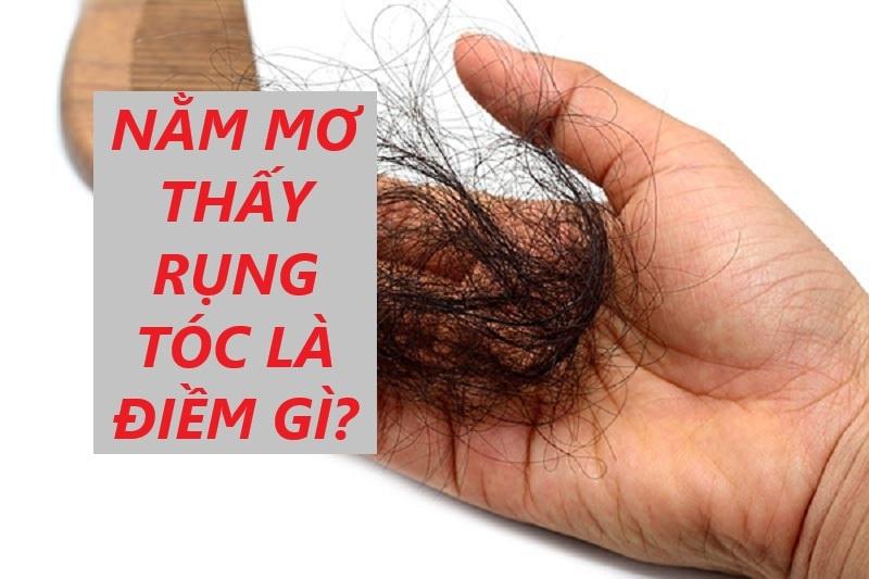 Nằm mơ thấy rụng nhiều tóc